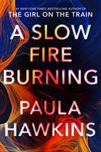 book cover of "A Slow Fire Burning" by Paula Hawkins