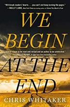 "We Begin at the End" book cover by Chris Whitaker