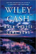 book cover of "When Ghosts Come Home" by Wiley Cash