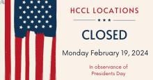 HCCL locations closed february 19 2024 due to presidents day