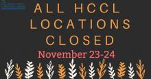 all hccl locations closed in observance of thanksgiving november 23 and 23